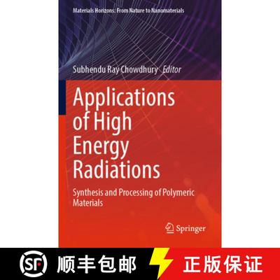 【3-4周达】Applications of High Energy Radiations: Synthesis and Processing of Polymeric Materials [9789811990502]