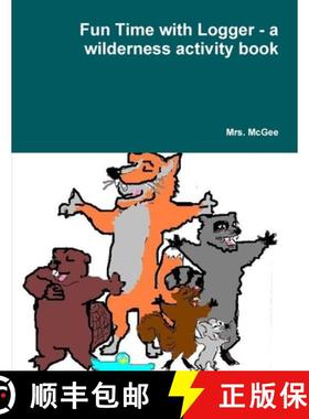 【3-4周达】Fun Time with Logger - a wilderness activity book [9781300614579]