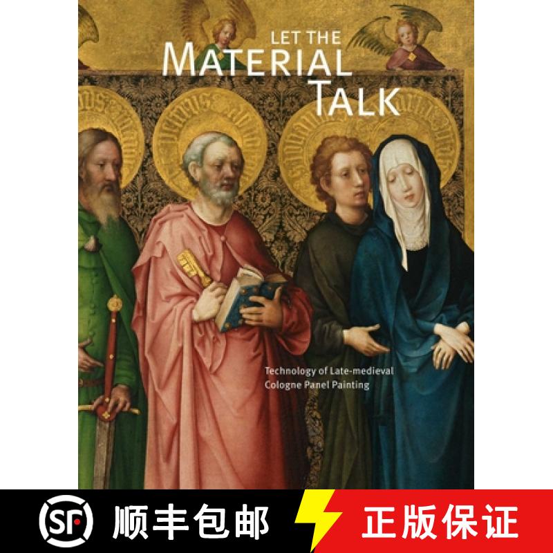 【2-3周达】Let the Material Talk: Technology of Late-Medieval Cologne Panel Painting [9781909492127]