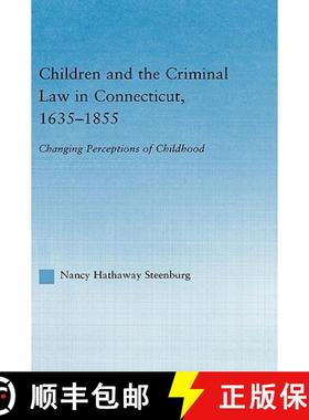 【3-4周达】Children and the Criminal Law in Connecticut, 1635-1855 : Changing Perceptions of Childhood [9780415971805]