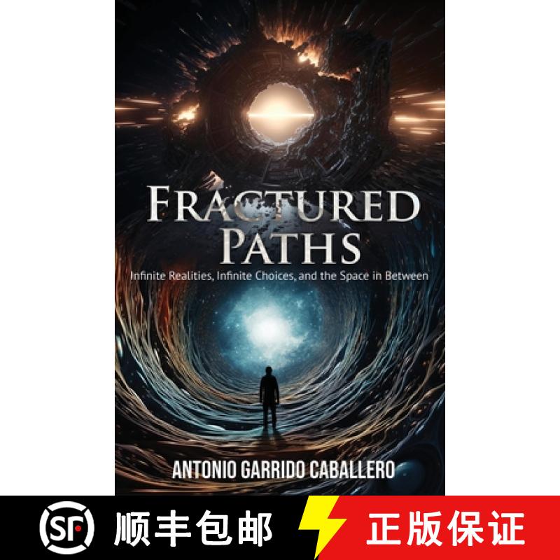【2-3周达】Fractured Paths: Infinte Realities, Infinite Choices, and the Space in between [9781069131201]