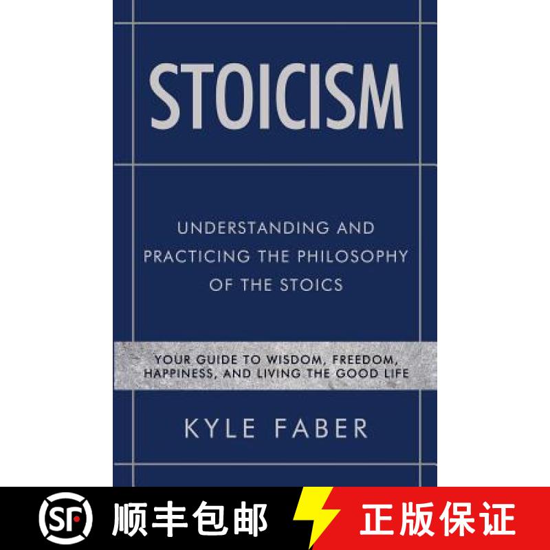 【4周达】Stoicism - Understanding and Practicing the Philosophy of the Stoics: Your Guide to Wisdom, ... [9781950010257]