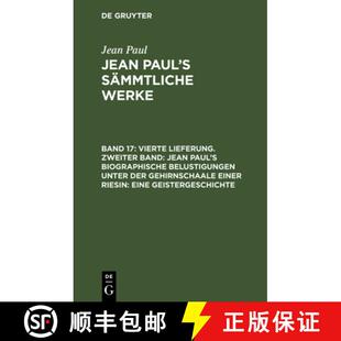 【3-4周达】精装 Jean Paul's Sammtliche Werke, Band 17, Vierte Lieferung. Zweiter Band: Jean Paul's bi... [9783111231518]
