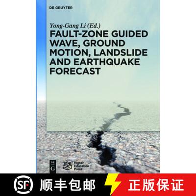 预订 精装 Fault–Zone Guided Wave, Ground Motion, Landslide and Earthquake Forecast [9783110542516]