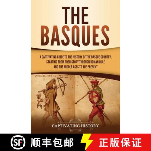 【3-4周达】The Basques: A Captivating Guide to the History of the Basque Country, Starting from Prehi... [9781647489687]