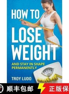 预订 How To Lose Weight: And Stay In Shape Permanently [9798215285343]