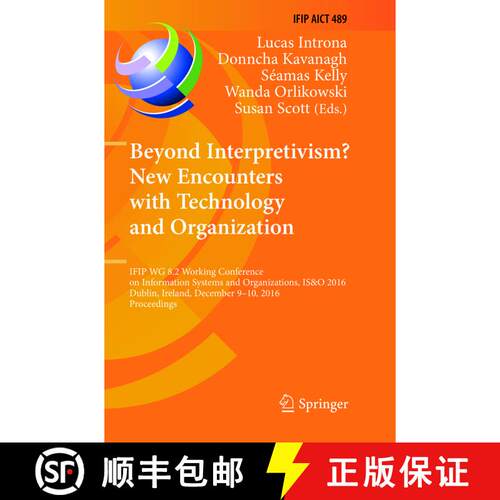 【3-4周达】Beyond Interpretivism? New Encounters with Technology and Organization: IFIP WG 8.2 Workin... [9783319842271]
