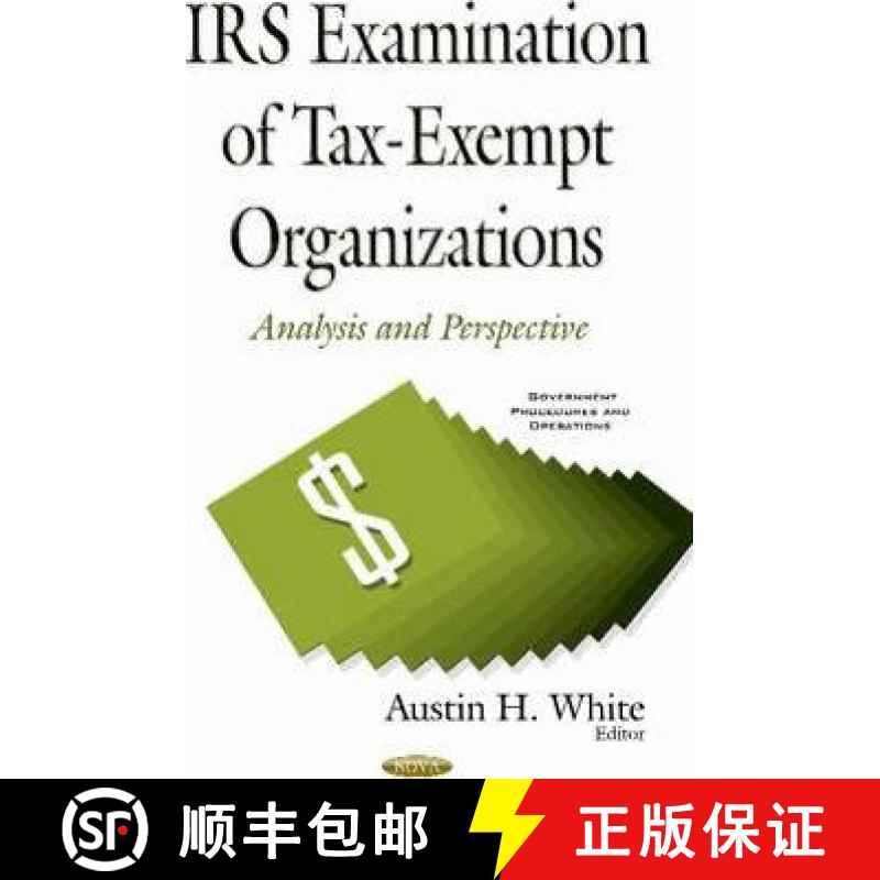【3-4周达】IRS Examination of Tax-Exempt Organizations: Analysis and Perspective [9781634844710]