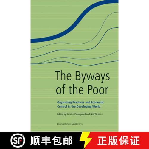 【3-4周达】精装 The Byways of the Poor: Organizing Practices and Economic Control in the Developing W... [9788763538404]