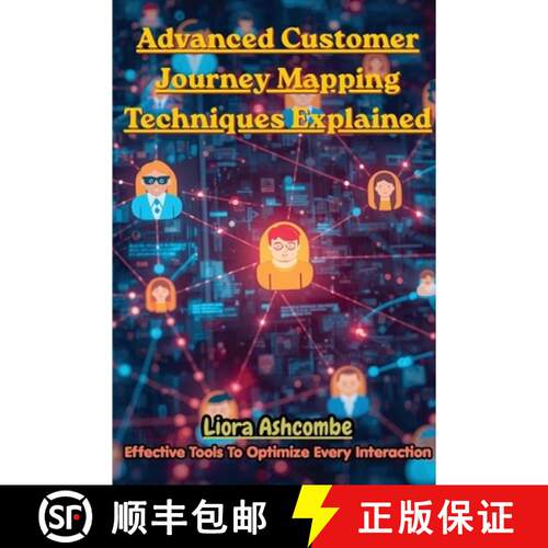 【3-4周达】Advanced Customer Journey Mapping Techniques Explained: Effective Tools to Optimize Every ... [9798349383106]