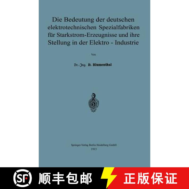 【4周达】Die Bedeutung Der Deutschen Elektrotechnischen Spezialfabriken Für Starkstrom-Erzeugnisse U... [9783662242322]