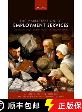 【3-4周达】The Marketization of Employment Services: The Dilemmas of Europe's Work-First Welfare State [9780198785446]