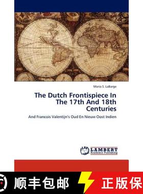 预订 The Dutch Frontispiece In The 17th And 18th Centuries [9783845430324]
