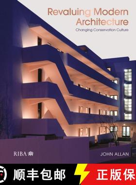 【3-4周达】Revaluing Modern Architecture: Changing Conservation Culture [9781914124235]