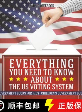 【3-4周达】Everything You Need to Know about The US Voting System - Government Books for Kids | Child... [9781541912724]