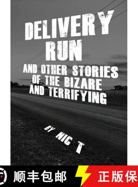 【3-4周达】Delivery Run: & Other Stories Of The Bizare & Terrifying [9781387424498]