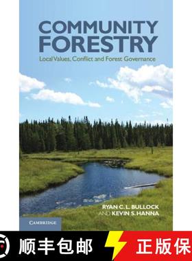 【3-4周达】Community Forestry: Local Values, Conflict and Forest Governance. Ryan C.L. Bullock, Kevin... [9780521137584]