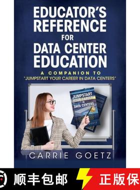 【3-4周达】Educator's Reference for Data Center Education: A Companion to Jumpstart Your Career in Da... [9798987375631]