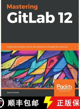 【3-4周达】Mastering GitLab 12: Implement DevOps culture and repository management solutions [9781789531282]
