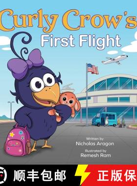 【3-4周达】Curly Crow's First Flight: A Children's Picture Book for Boys Girls Traveling Kids Ages 4-... [9781957701783]