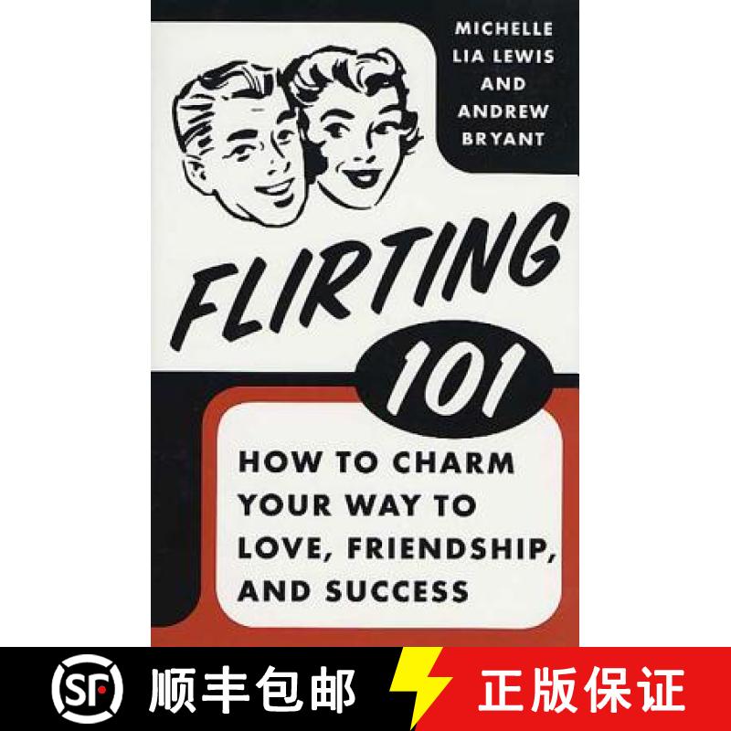 【3-4周达】Flirting 101: How to Charm Your Way to Love, Friendship, and Success [9780312334123]