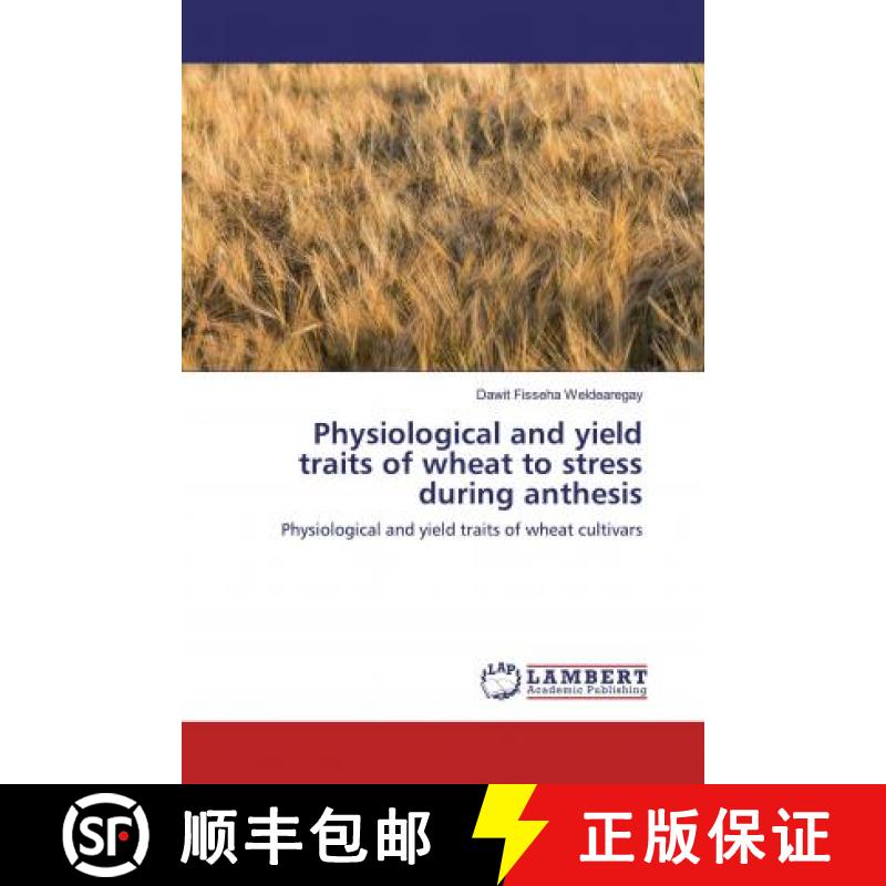 预订 Physiological and yield traits of wheat to stress during anthesis [9786200473844]