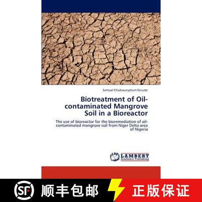 预订 Biotreatment of Oil-Contaminated Mangrove Soil in a Bioreactor [9783659268786]