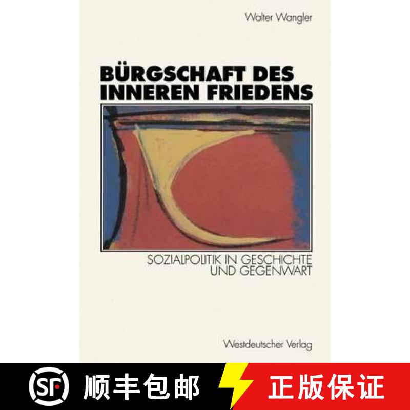 【3-4周达】Bürgschaft Des Inneren Friedens: Sozialpolitik in Geschichte Und Gegenwart [9783531132075]