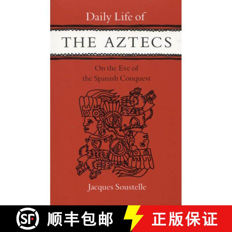 【3-4周达】Daily Life of the Aztecs, on the Eve of the Spanish Conquest: On the Eve of the Spanish Co... [9780804707213]