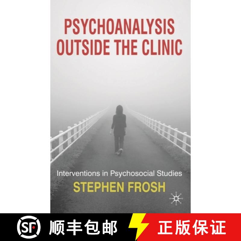 【3-4周达】Psychoanalysis Outside the Clinic : Interventions in Psychosocial Studies [9780230210318]