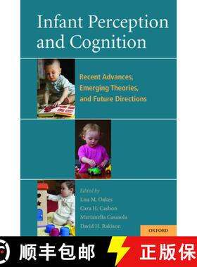 【3-4周达】Infant Perception and Cognition: Recent Advances, Emerging Theories, and Future Directions [9780195366709]