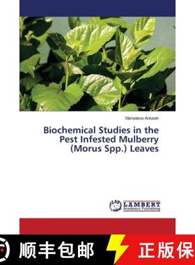 预订 Biochemical Studies in the Pest Infested Mulberry (Morus Spp.) Leaves [9783330333376]