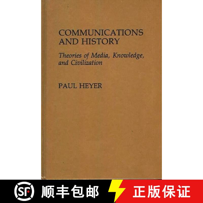 【3-4周达】Communications and History: Theories of Media, Knowledge, and Civilization [9780313261572]