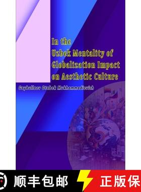 【3-4周达】In the Uzbek Mentality of Globalization Impact on Aesthetic Culture [9789358722840]