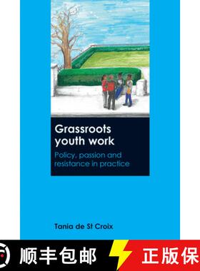 【2-3周达】Grassroots Youth Work – Policy, Passion and Resist ance in Practice [9781447328605]