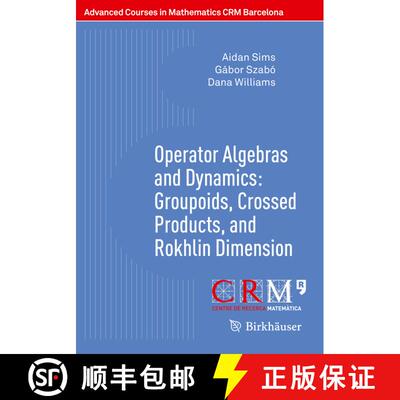【3-4周达】Operator Algebras and Dynamics: Groupoids, Crossed Products, and Rokhlin Dimension [9783030397128]