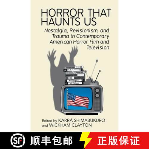 【3-4周达】精装 Horror That Haunts Us: Nostalgia, Revisionism, and Trauma in Contemporary American Ho... [9781802074628]