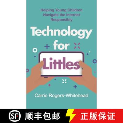 【3-4周达】Technology for Littles : Helping Young Children Navigate the Internet Responsibly [9781538192979]