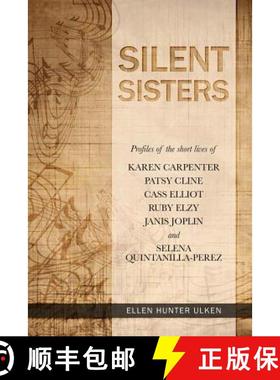 【3-4周达】Silent Sisters: Profiles of the Short Lives of Karen Carpenter, Patsy Cline, Cass Elliot, ... [9780615932637]