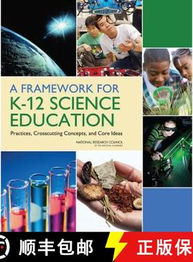 A Framework for K-12 Science Education: Practices, Crosscutting Concepts, and Core Ideas [9780309217422]