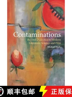 【3-4周达】Contaminations: beyond Dialectics in Modern Literature, Science and Film [9781474411363]