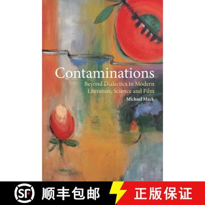 【3-4周达】Contaminations: beyond Dialectics in Modern Literature, Science and Film [9781474411363]