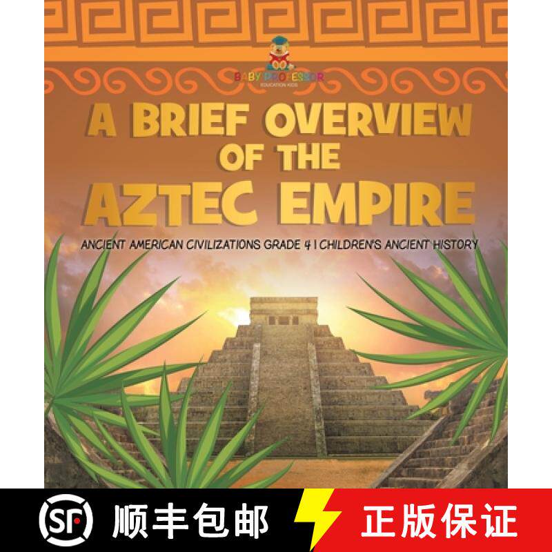 【3-4周达】A Brief Overview of the Aztec Empire | Ancient American Civilizations Grade 4 | Children's... [9781541980303]