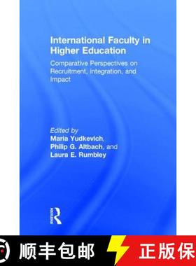 【3-4周达】International Faculty in Higher Education: Comparative Perspectives on Recruitment, Integr... [9781138685161]