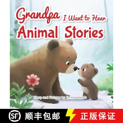 【3-4周达】精装 Grandpa, I Want to Hear Animal Stories: A Grandfather's Bedtime Lessons on Love, Frie... [9781963155266]