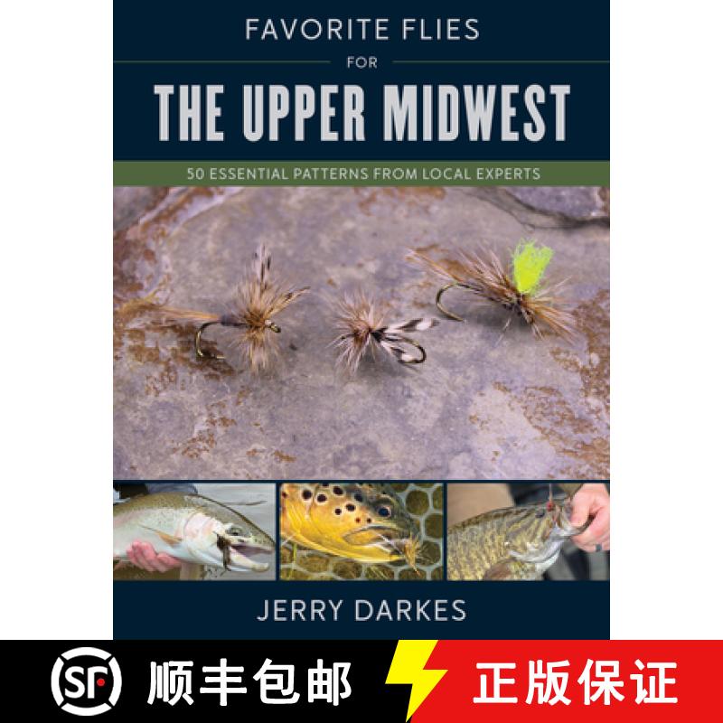 【3-4周达】Favorite Flies for the Upper Midwest : 50 Essential Patterns from Local Experts [9780811774208]