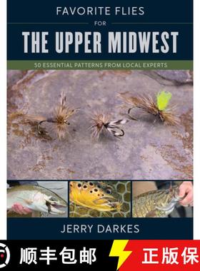 【3-4周达】Favorite Flies for the Upper Midwest : 50 Essential Patterns from Local Experts [9780811774208]