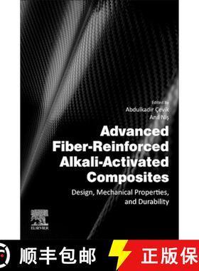 【3-4周达】Advanced Fiber-Reinforced Alkali-Activated Composites: Design, Mechanical Properties, and ... [9780443153013]