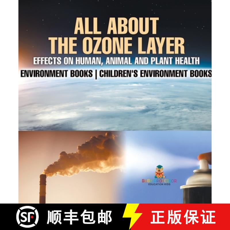 【2-3周达】All About The Ozone Layer : Effects on Human, Animal and Plant Health - Environment Books ... [9798869417312]