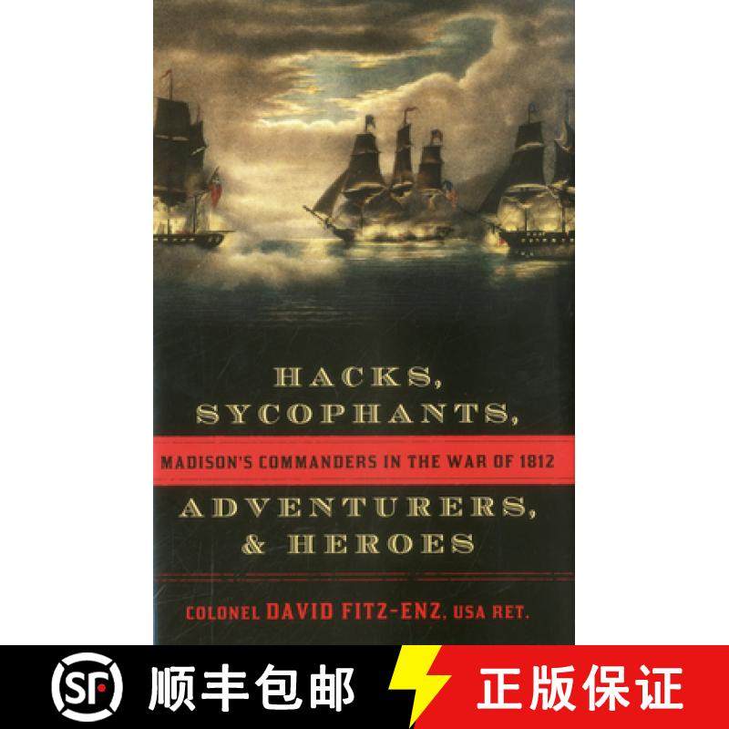 【3-4周达】Hacks, Sycophants, Adventurers, and Heroes : Madison's Commanders in the War of 1812 [9781589797000]